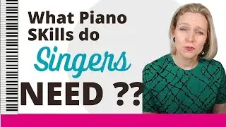 What Piano Skills do Singers Need?  Piano for singers