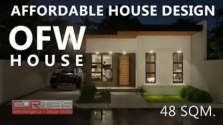 AFFORDABLE HOUSE DESIGN 2022 | OFW DREAM HOUSE IN THE PHILIPPINES | BUDGET HOUSE DESIGN 48 SQM