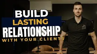 Mastering Client Relationships | Client Engagement | Real Estate Success