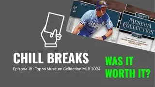 PREMIUM SET RIP! Topps Museum Collection MLB 2024 // Chill Breaks Ep 18