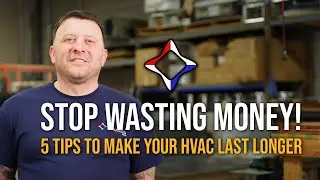 Stop Wasting Money! 5 Quick Tips to Make Your HVAC Last Longer!