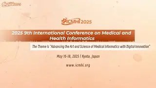 2025 9th International Conference on Medical and Health Informatics