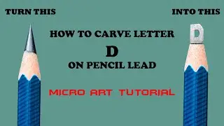 How To Carve Letter D On Pencil Lead | Micro Art Tutorial | Vardhan Kumar Arts |#pencilcarving #art