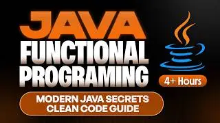 Functional Programming in Java - Complete Course on Functional Programming & Lambdas
