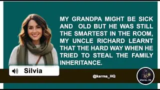 my uncle Richard betrays the whole family, he steals the family inheritance from my sick grandpa but