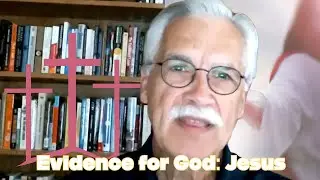 Evidence for God - Jesus