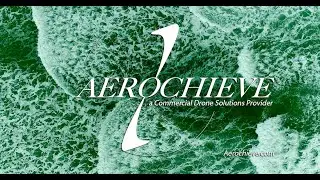 Aerochieve Commercial Drone Service Provider | 4K Video 60FPS