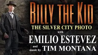 New Billy the Kid Photo Discovered!  EMILIO ESTEVEZ/ TIM MONTANA