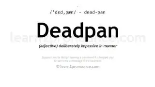 Pronunciation of Deadpan | Definition of Deadpan