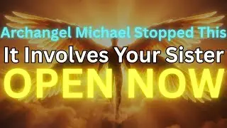 🔴Archangel Michael Says: My Child, This Message Is About Your Sister. God Is Sending You...