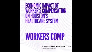 Economic Impact of Worker's Compensation on Houston's Healthcare System