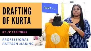 Drafting of Kurta | Sewing Basics - Module 2 & 3