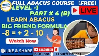 Abacus  Level -1, Learn Abacus Big Friend Formoula -8  = + 2 - 10  Part #4(B), Let's Fun With Abacus