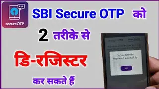 This is the correct way to de-register SBI Secure OTP. How to deregister SBI Secure OTP