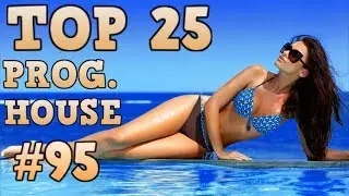 [Top 25] Progressive House Tracks 2017 #95 [June 2017]