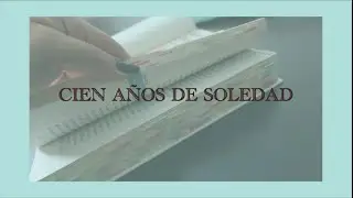 Cien años de soledad y yo - un análisis / reseña / interpretación de la novela | mariaclah