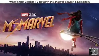 Ms. Marvel Season 1 Episode 6 Review