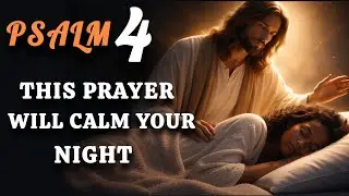 Night Prayer for Insomnia, Anxiety, Restless Thoughts, and Peaceful Sleep psalm 4+127.