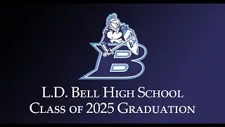 2025 L.D. Bell High School Graduation