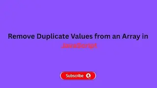 Remove Duplicate Values from an Array in JavaScript