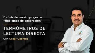 Calibración de termómetros de lectura directa || #HablemosDeCalibración Ep 2