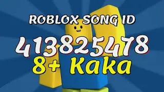 8+ Kaka Roblox Song IDs/Codes