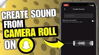 🎶 How to Create Sound on Snapchat from Camera Roll | 🔊 Make Your Own Snapchat Sound