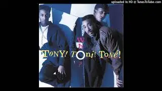 04. Tony! Toni! Ton&eacute;! - Born Not To Know