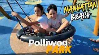 Exploring Polliwog Park in Manhattan Beach | Family-Friendly Nature & Recreation Spot