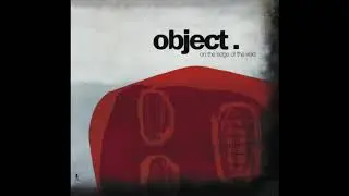 Object - On the edge of the void