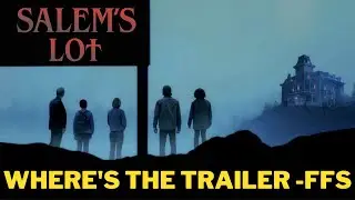 Salem's Lot 2022 - Where's the Bloody Trailer 😡😡😡😡