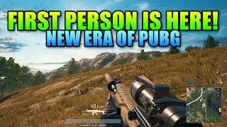 First Person PUBG Is Here And It's Amazing! | Battlegrounds FPP