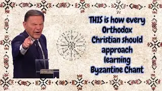 THIS is how every Orthodox Christian should approach learning Byzantine Chant 