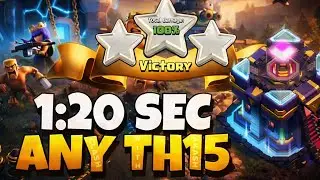 Best attack strategy for TH 15 .3 star in just 1.20 sec 