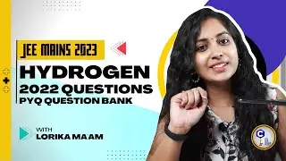 Hydrogen PYQ JEE | Chemistry PYQ JEE Mains 2022 | JEE Mains Chemistry PYQ | Lorika Ma'am