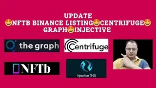 UPDATE🤩 NFTB BINANCE LISTING 🤩CENTRIFUGE GRAPH INJECTIVE🤩 #nftb #centrifuge #injectiveprotocol #inj