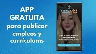 CazVid | Aplicaci&oacute;n gratuita de videos para buscar trabajo y trabajadores