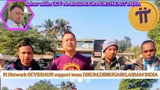 Pi Network GCV$314159 support team DIKOM,DIBRUGARH,ASSAM INDIA present Bahar uddin GCV AMBASSADOR 