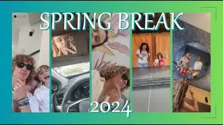 spring break 2024 (part two)