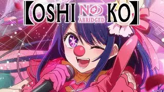 Oshi No Ko: the Movie ABRIDGED