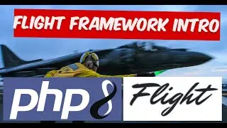 PHP Flight Framework Simple Introductory Video