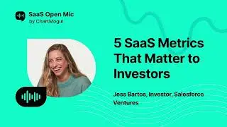 5 SaaS Metrics That Matter to Investors With Jess Bartos Of Salesforce Ventures