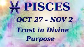 ♓ PISCES | OCT 27 &ndash; NOV 2 | 💫 Trust in Divine Purpose ✨ Healing & Next-Level Growth Ahead!