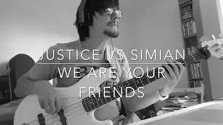 Justice Vs Simian - We Are Your Friends BASS COVER!