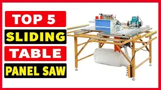 Top 5 Best Sliding Table Panel Saw Review In 2024