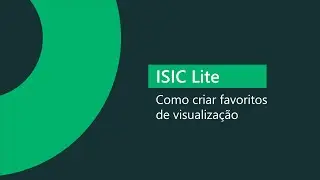 Como criar favoritos de visualiza&ccedil;&atilde;o no ISIC Lite &ndash; i2355