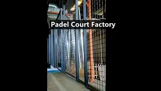What Is Padel Court Production Process in China Factory ?
