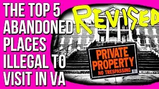 I WAS WRONG The Top 5 Abandoned Places Illegal to Visit in Virginia (Part 2)