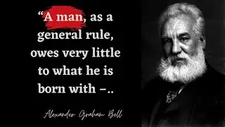 Top 10 Quotes from Alexander Graham Bell on life | life lessons | wise quotes #3
