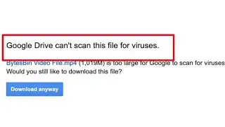 Fix Google Drive Can't Scan This File for Viruses Problem | Google Drive Can't Scan This File Viruse
